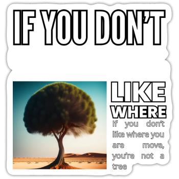 Si vous n’aimez pas l’endroit où vous déménagez, vous n’êtes pas un - Sticker taille S (10 x 10 cm) - blanc mat - Devant