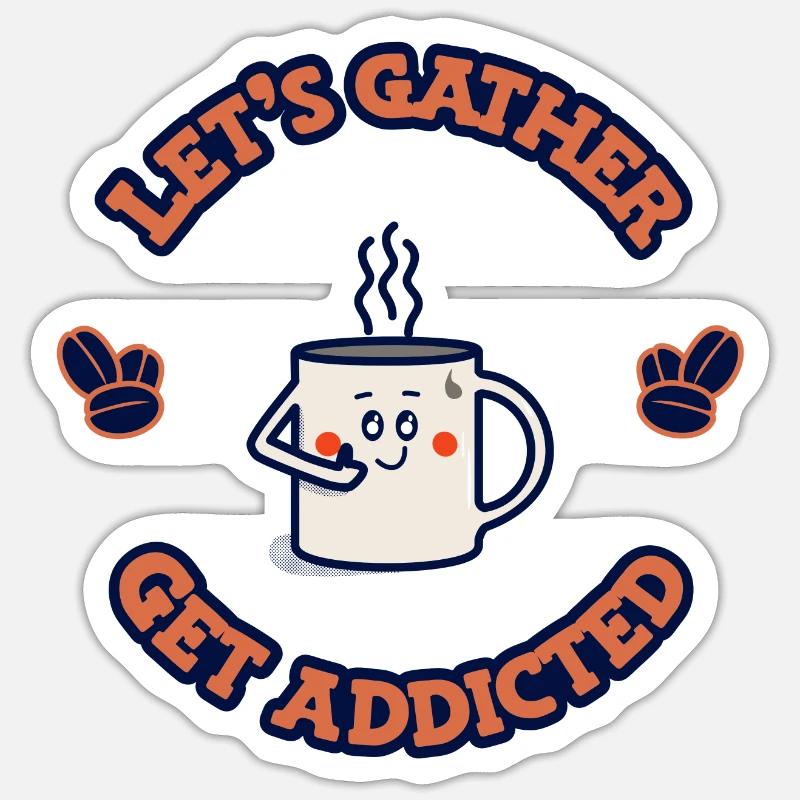 Süchtig werden nach Kaffee - Sticker Größe S (10 x 10 cm) - Mattweiß