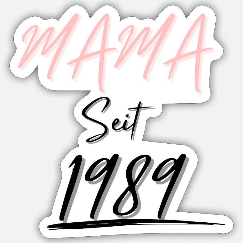 MAMA Seit 1989 - Sticker Größe S (10 x 10 cm) - Mattweiß
