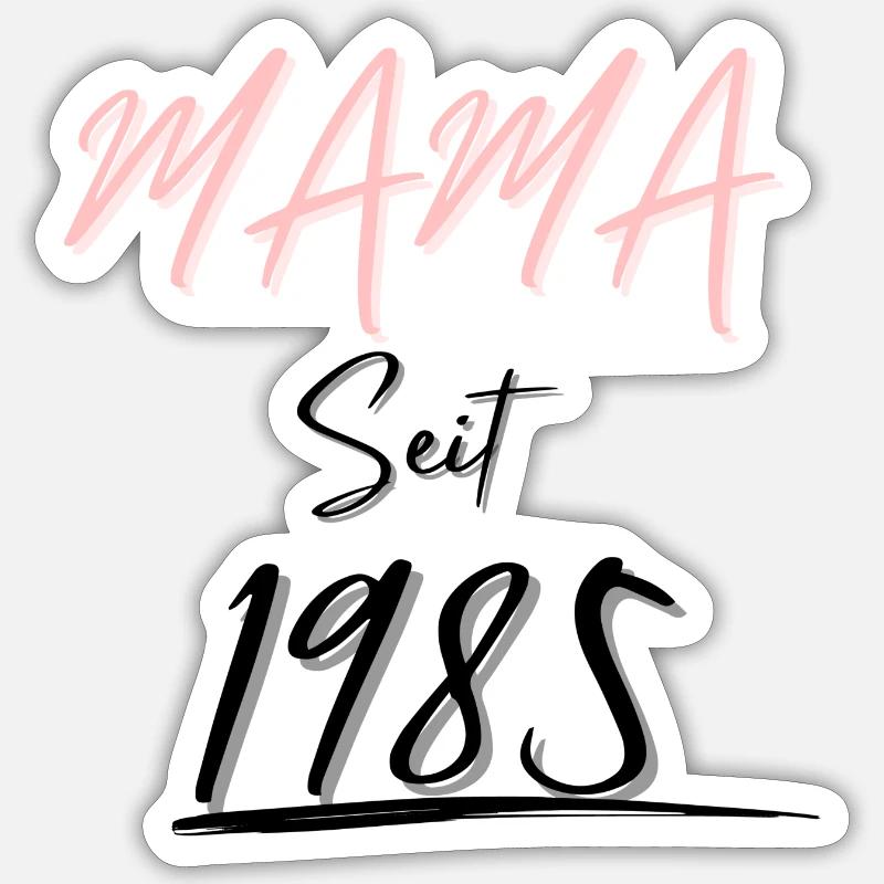 MAMA Seit 1985 - Sticker Größe S (10 x 10 cm) - Mattweiß
