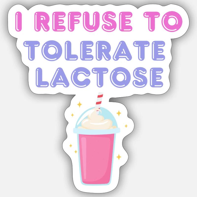 JE REFUSE DE TOLÉRER LE LACTOSE Sticker taille S (10 x 10 cm)