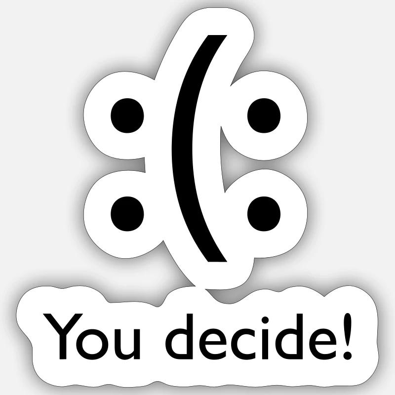 you decide! - Sticker Größe S (10 x 10 cm) - Mattweiß