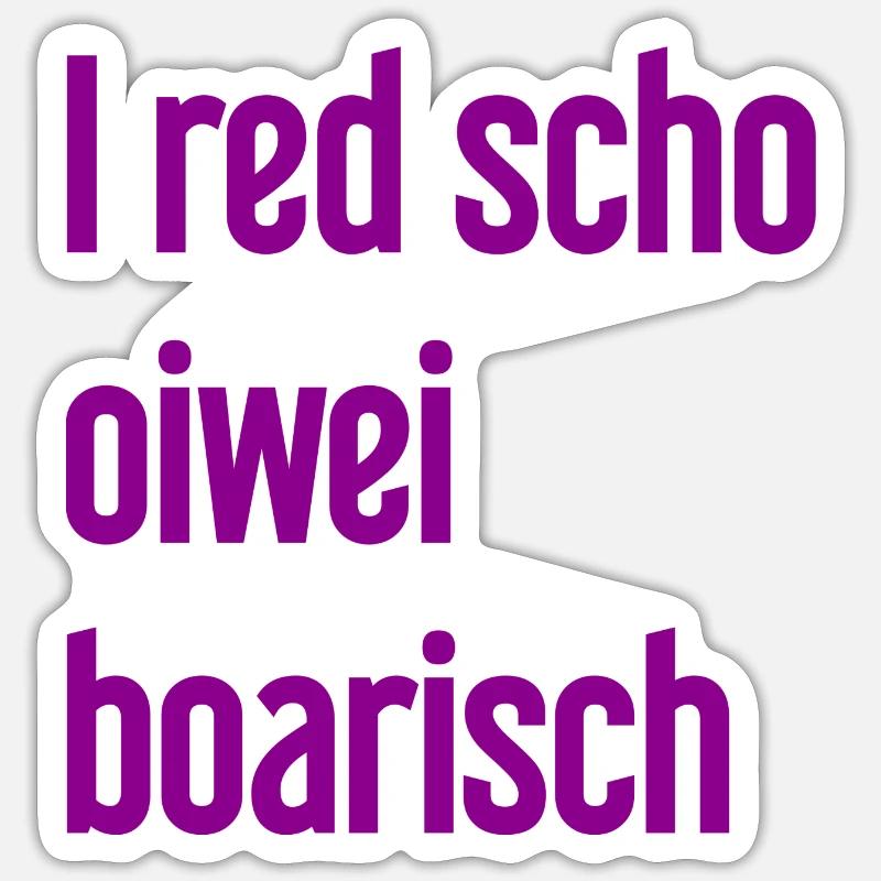 I red scho oiwei boarisch - Sticker taille S (10 x 10 cm) - blanc mat