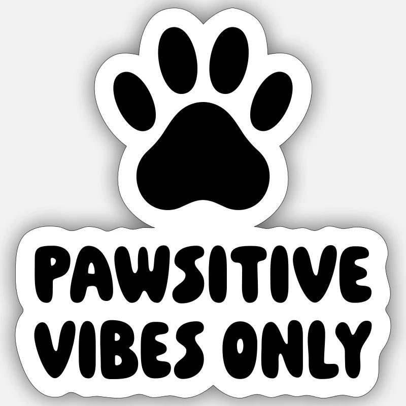 Pawsitive vibes only - Sticker size S (10 x 10 cm) - white matte