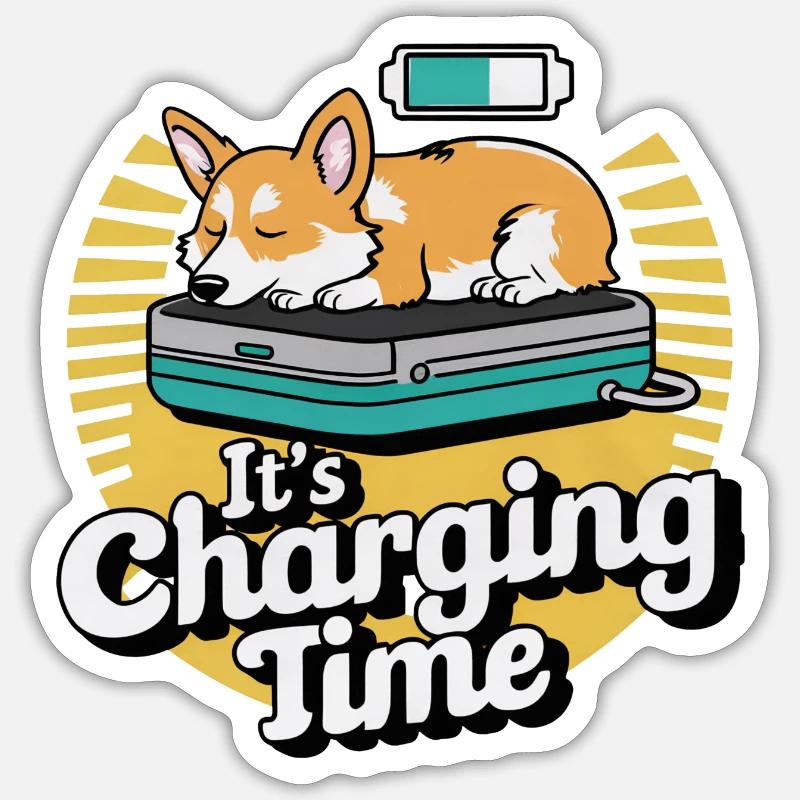 Its Charging Time Corgi Funny Sticker size S (10 x 10 cm)