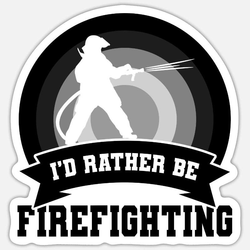 Firefighter Saying - Sticker size S (10 x 10 cm) - white matte