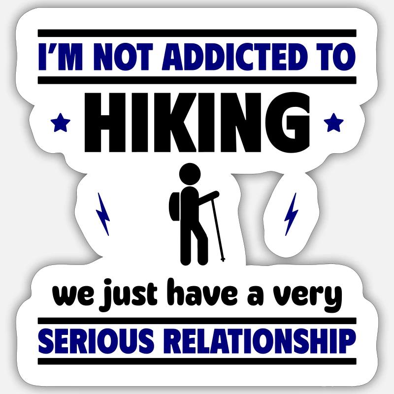 Ich bin nicht süchtig nach Wandern - Sticker Größe S (10 x 10 cm) - Mattweiß