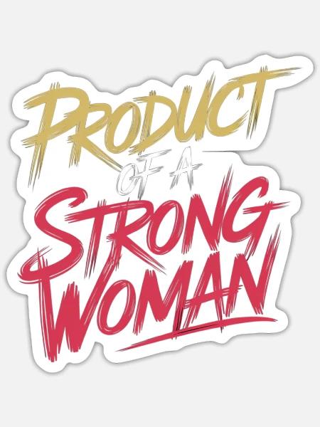 Product Of A Strong Woman 11 - Sticker Größe S (10 x 10 cm) - Mattweiß