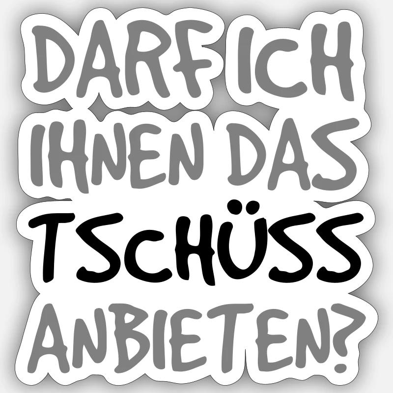 Darf ich Ihnen das Tschüss anbieten - Farbwechsel - Sticker Größe S (10 x 10 cm) - Mattweiß