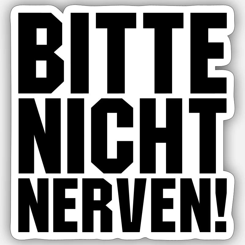 Bitte nicht nerven - Sticker Größe S (10 x 10 cm) - Mattweiß
