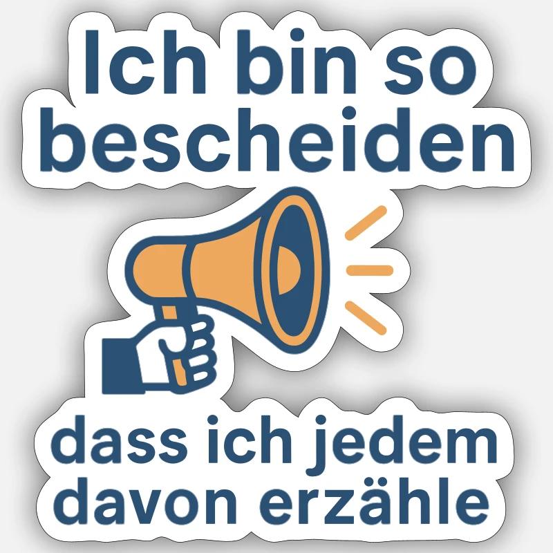 Ich bin so bescheiden Sticker Größe S (10 x 10 cm)