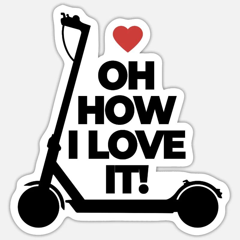 Oh, how I love it! E-Scooter, Elektro Roller Sticker Größe S (10 x 10 cm)