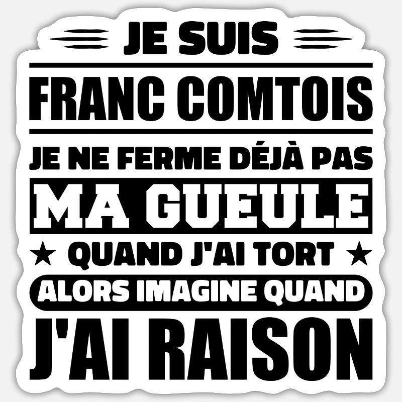 Franc comtois je ferme pas ma gueule franche comté Sticker taille S (10 x 10 cm)