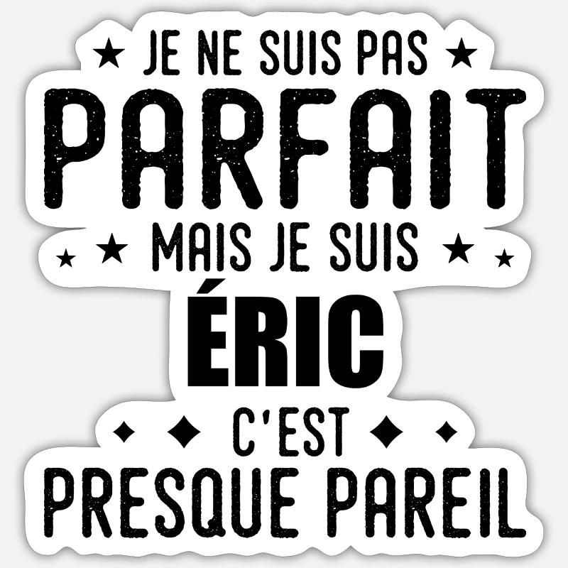 Eric: authentisch, unvollkommen, oberflächlich, perfekt - Sticker Größe S (10 x 10 cm) - Mattweiß