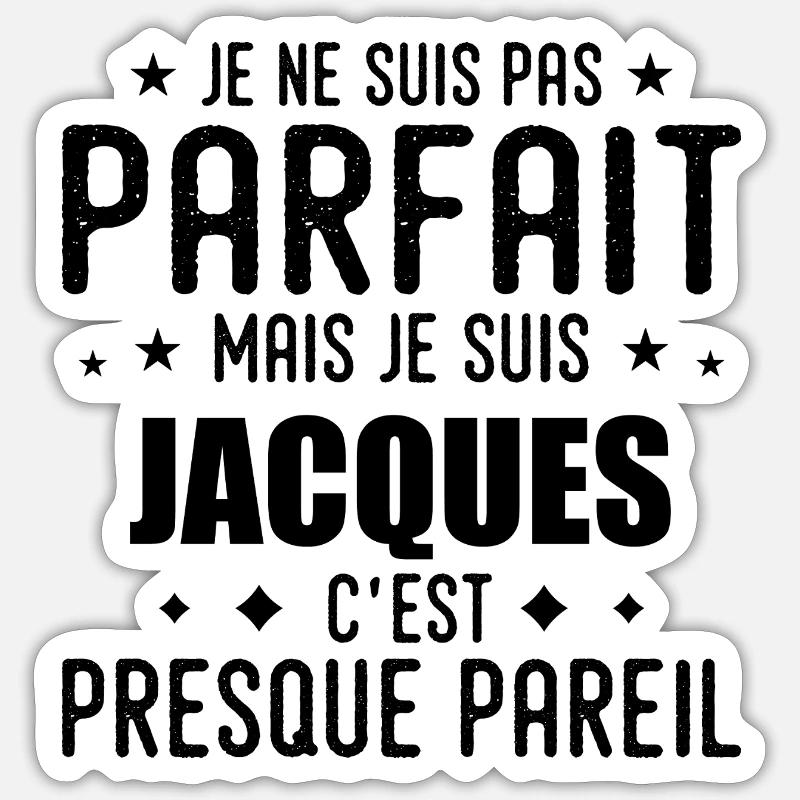 Jacques: authentic, imperfect, top, perfection - Sticker size S (10 x 10 cm) - white matte