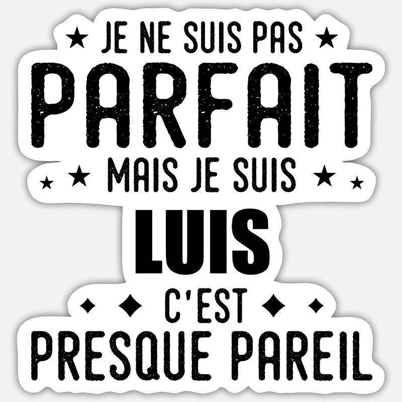 Luis : authentique, imparfait, top, perfection - Sticker taille S (10 x 10 cm) - blanc mat