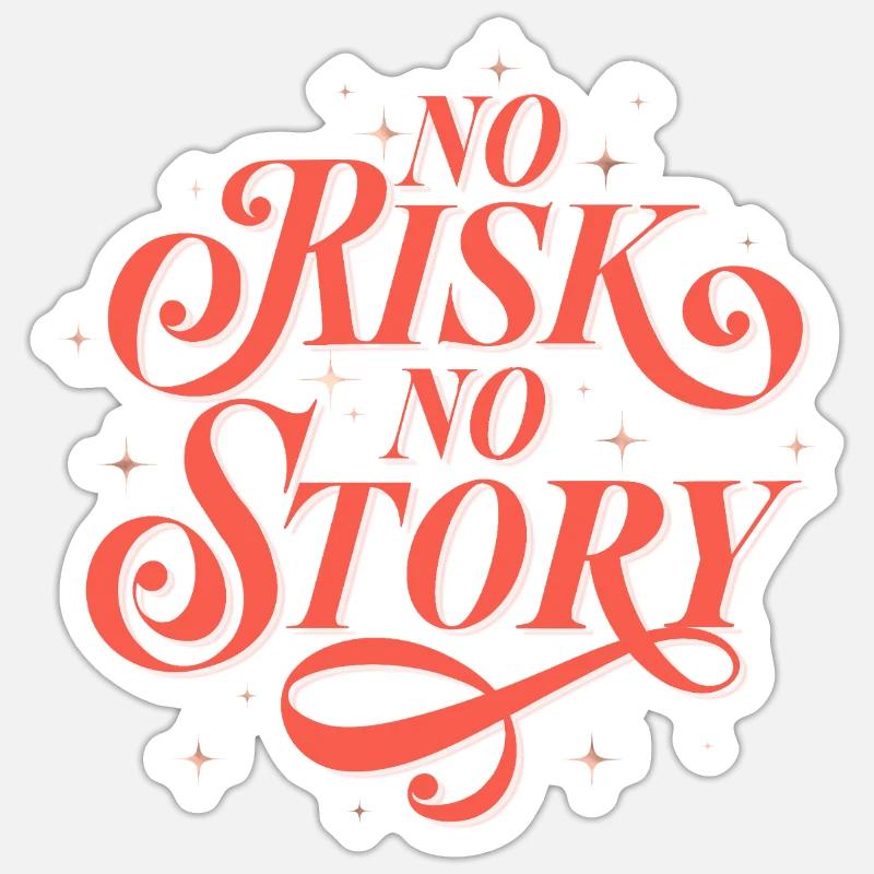 NO RISK. NO STORY. - Sticker size S (10 x 10 cm) - white matte