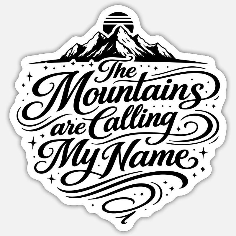 The mountains are calling Spruch Mountains - Sticker size S (10 x 10 cm) - white matte