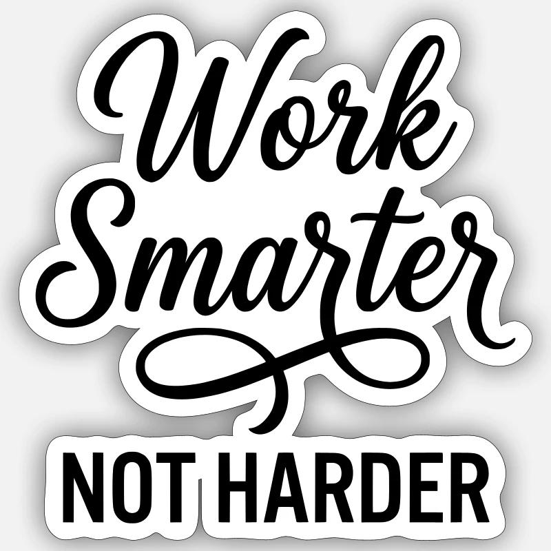 Travailler plus intelligemment, pas plus dur - Efficacité d’abord Sticker taille S (10 x 10 cm)