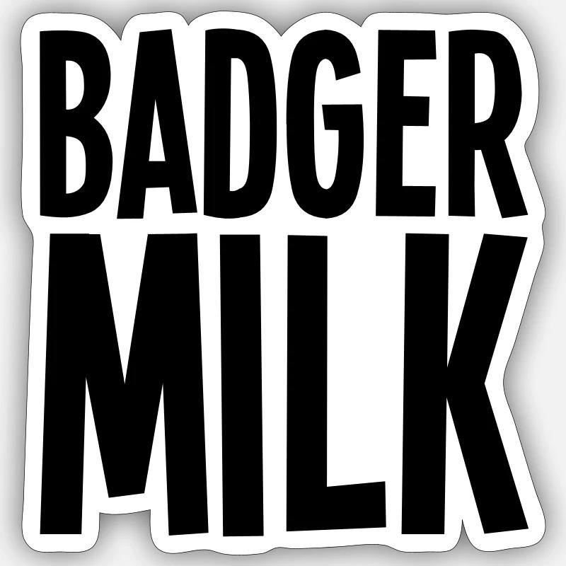 Badger milk only Sticker size S (10 x 10 cm)