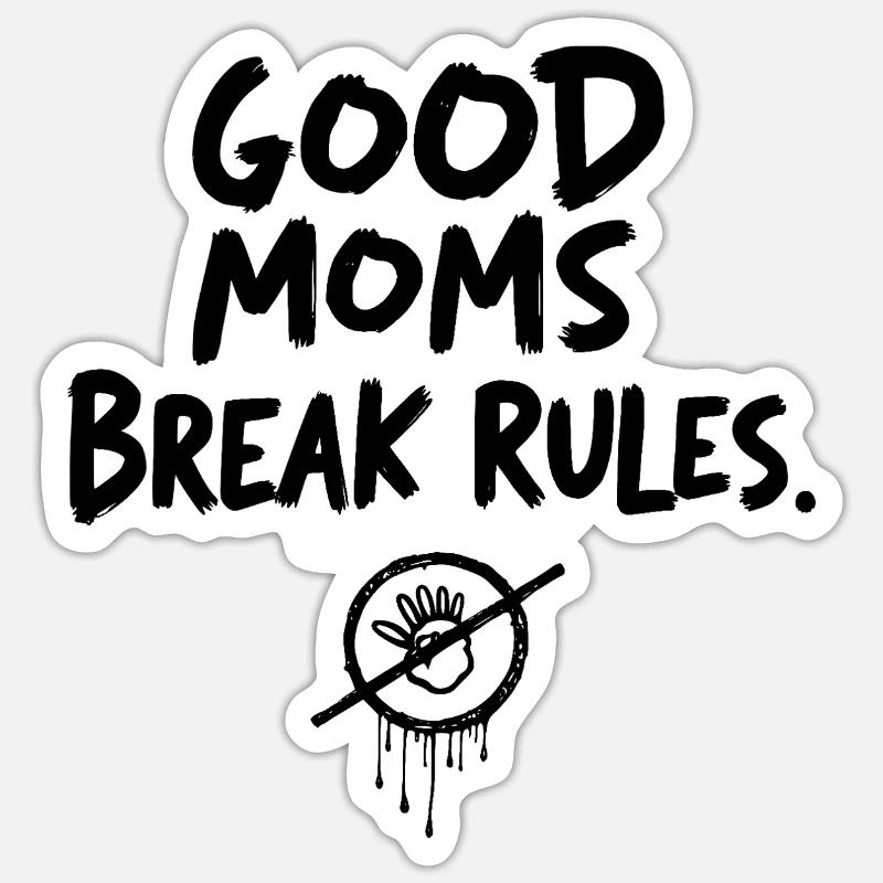 Good Moms break rules - Sticker size S (10 x 10 cm) - white matte