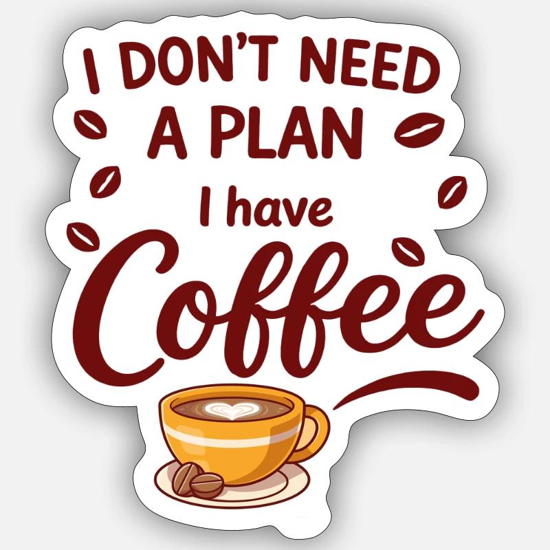 Coffee first, no plan Sticker size S (10 x 10 cm)