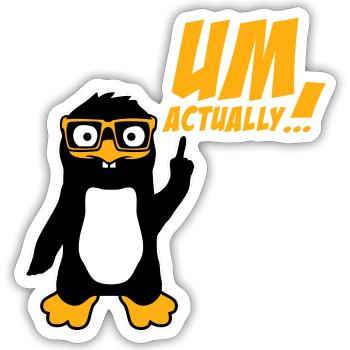 Pinguin Um Actually Lustig Nerd Klugscheißer Logo - Sticker Größe S (10 x 10 cm) - Mattweiß - Vorne
