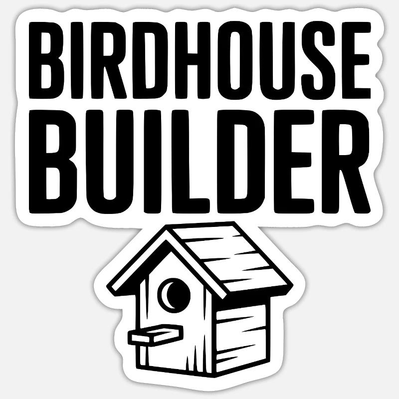 Birdhouse Builder - Sticker size S (10 x 10 cm) - white matte