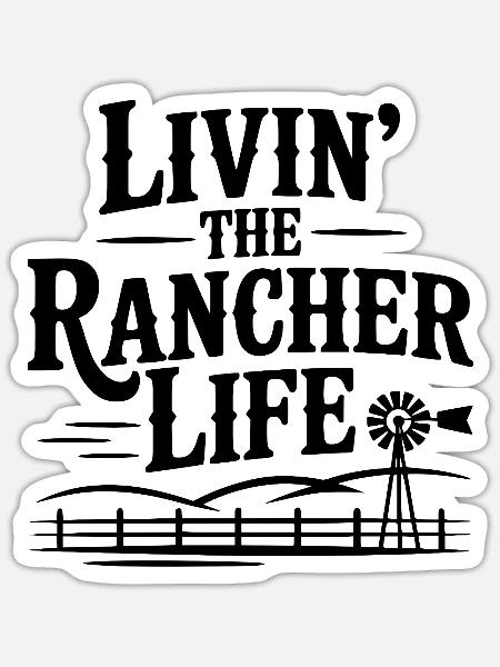 Das Leben als Rancher - Sticker Größe S (10 x 10 cm) - Mattweiß