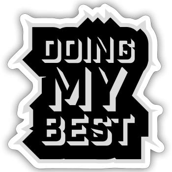Doing My Best Lustig Ehrlich Motivational Spruch - Sticker Größe S (10 x 10 cm) - Mattweiß - Vorne