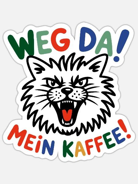 Weg Da Mein Kaffee - Sticker Größe S (10 x 10 cm) - Mattweiß