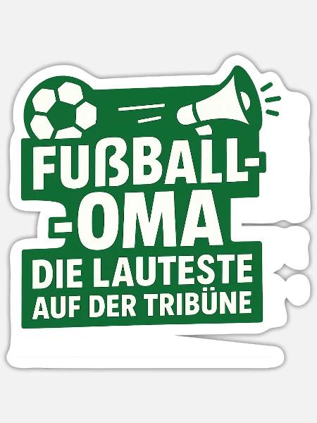 Fußball Oma – Die lauteste Tribüne - Sticker Größe S (10 x 10 cm) - Mattweiß