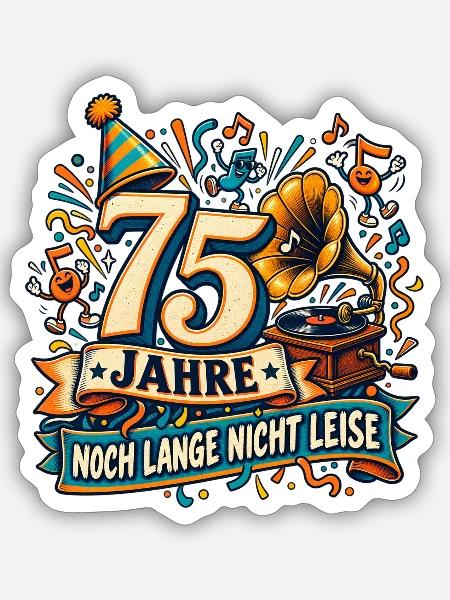 75 Jahre – Noch lange nicht leise - Sticker Größe S (10 x 10 cm) - Mattweiß
