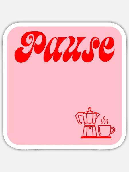 PAUSE MACHEN KAFFEE - Sticker Größe S (10 x 10 cm) - Mattweiß