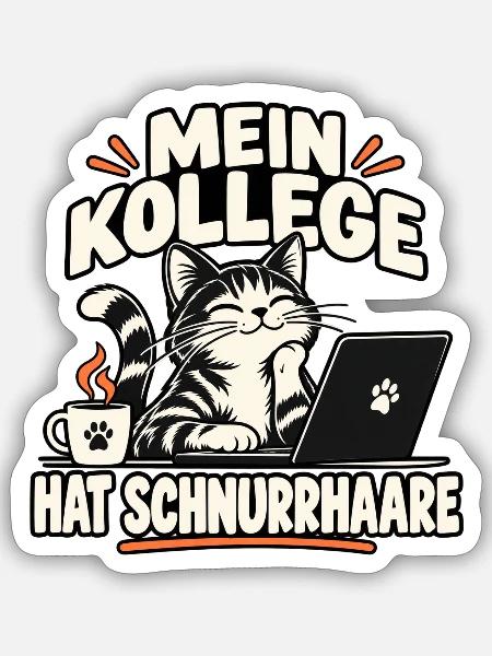 Mein Kollege hat Schnurrhaare Katze - Sticker Größe S (10 x 10 cm) - Mattweiß