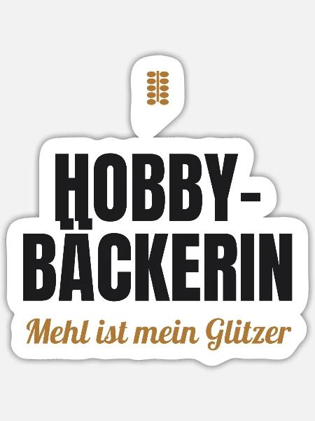 Hobby-Bäckerin – Mehl ist mein Glitzer - Sticker Größe S (10 x 10 cm) - Mattweiß
