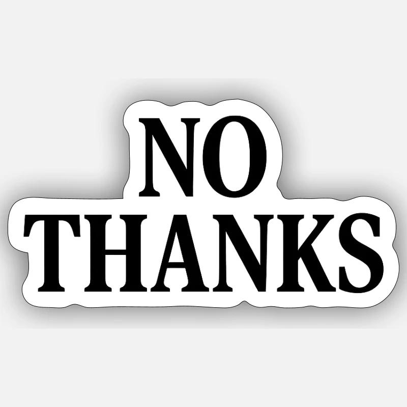 no thanks Sticker size S (10 x 10 cm)