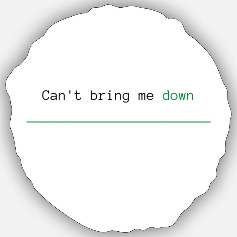 Can't bring me down - grün - Sticker Größe S (10 x 10 cm) - Mattweiß