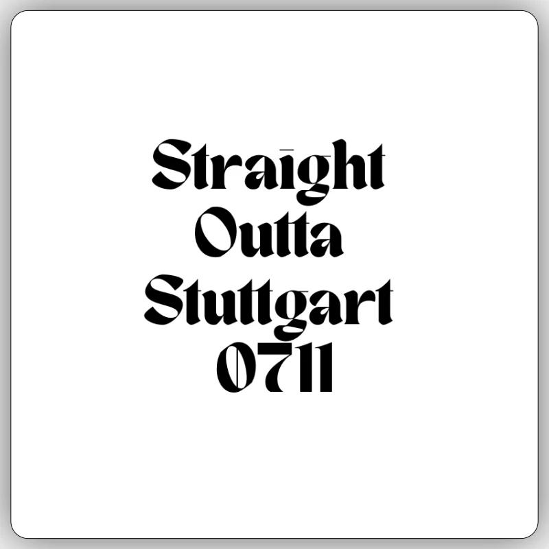 Straight outta Stuttgart - Sticker Größe S (10 x 10 cm) - Mattweiß