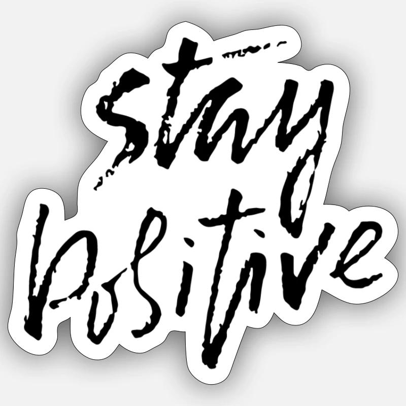 Stay positiv - Sticker Größe S (10 x 10 cm) - Mattweiß