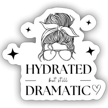 Hydrated but still dramatic - Sticker size S (10 x 10 cm) - white matte - Front