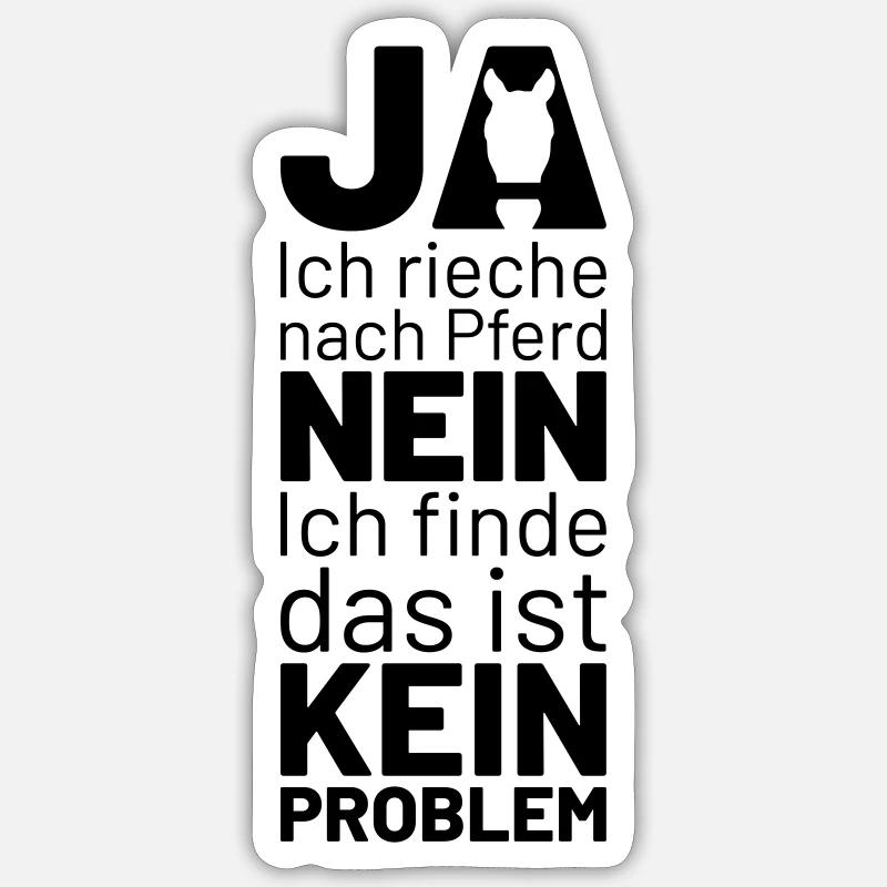 ja ich rieche nach pferd nein das ist kein problem - Sticker Größe S (10 x 10 cm) - Mattweiß