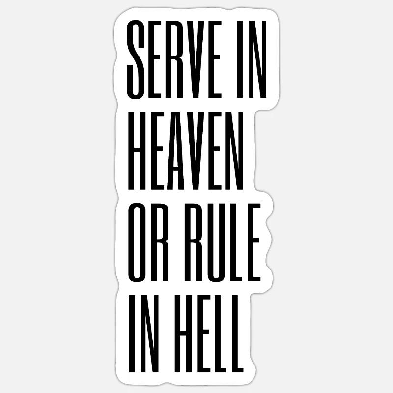 Diene im Himmel oder herrsche in der Hölle Sticker Größe S (10 x 10 cm)