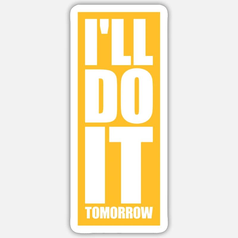 do it tomorrow Zitat - Sticker Größe S (10 x 10 cm) - Mattweiß