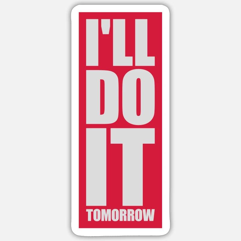 do it tomorrow Zitat - Sticker Größe S (10 x 10 cm) - Mattweiß