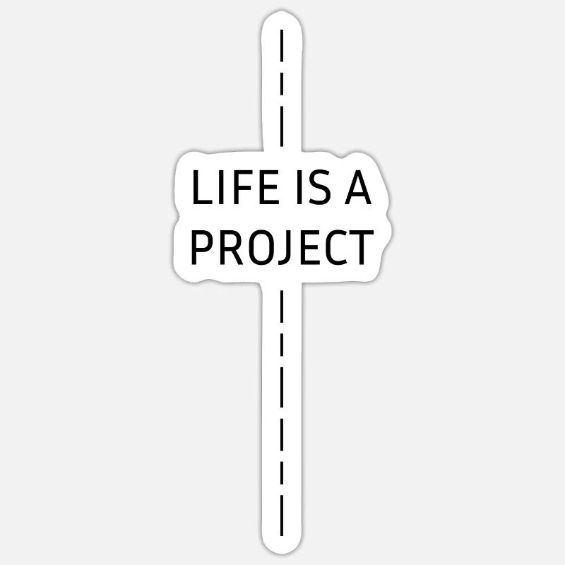 Life is a Project - Sticker Größe S (10 x 10 cm) - Mattweiß