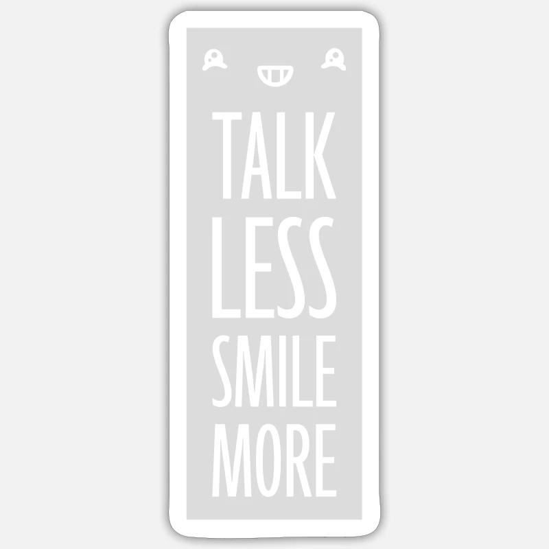 talk less smile more - Sticker size S (10 x 10 cm) - white matte