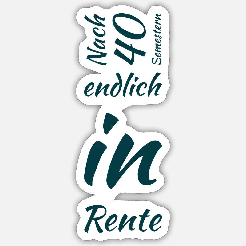 Nach 40 Semestern endlich in Rente Sticker Größe S (10 x 10 cm)
