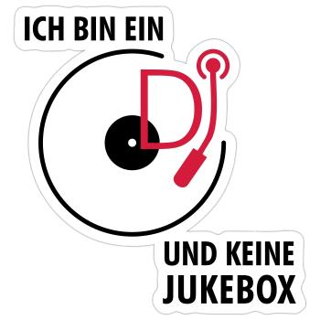I am a DJ and not a jukebox - Sticker size S (10 x 10 cm) - white matte - Front