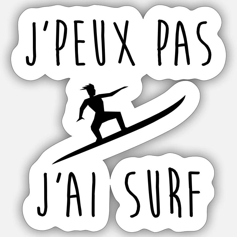 J'peux pas j'ai surf Sticker taille S (10 x 10 cm)